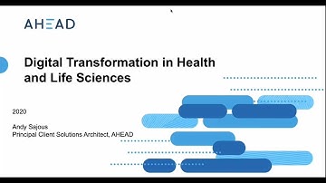 Digital Transformation Priorities and Case Studies in Health & Life Sciences, with  AHEAD