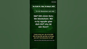 🧐👉 S&P 500 chính thức lên blockchain: Mở ra kỷ nguyên giao dịch 24/7 cho tài ... #QixNewsCrypto
