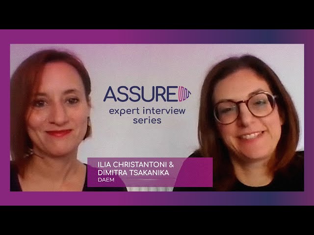 Ilia Christantoni & Dimitra Tsakanika (DAEM) - ASSURED expert interview series
