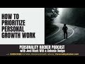 How To Prioritize Personal Growth Work | PersonalityHacker.com