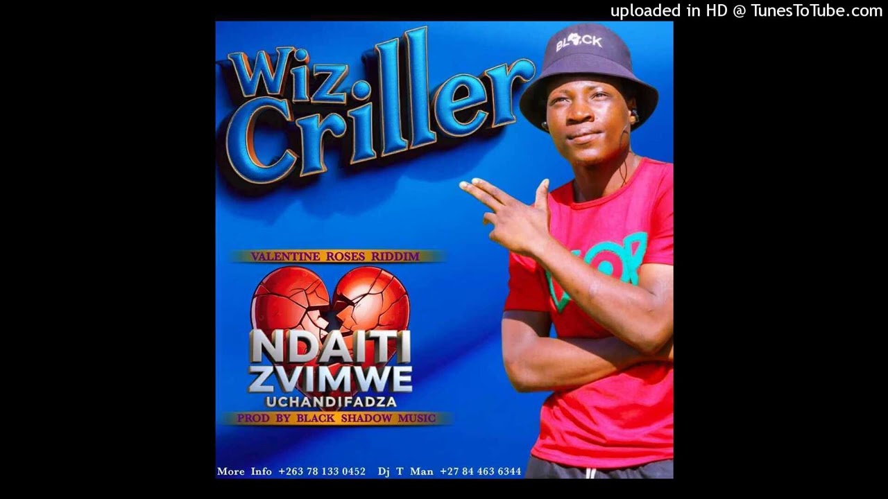 Wiz Criller_Ndaiti Zvimwe Uchandifadza{Vallentine Roses Riddim pro by Black Shadow Muzik 2026