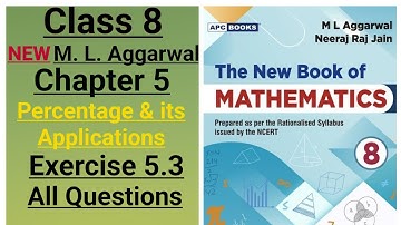 ml aggarwal class 8 The New Book of Mathematics chapter 5 (percentage & applications) exercise 5.3