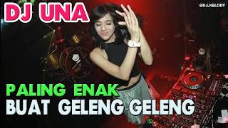 sumpah enak banget DJ una remix paling asik buat geleng geleng bassnya slow DJ melody 2022