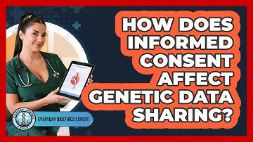 How Does Informed Consent Affect Genetic Data Sharing?