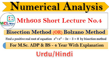 Mth603 Short Lecture No.3 Bisection Method (Numerical Analysis)How You Find the +ve real Root