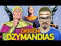 ORIGEM: OZYMANDIAS (Watchmen)