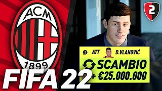 SCAMBIO DA 40 MILIONI PER VLAHOVIC! ARRIVANO DUE COLPACCI! | FIFA 22 Carriera Allenatore MILAN #2