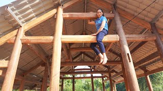 TIMELAPSE: 120 days build a wooden house 2024, build alone farm life | Điền Tiểu Vân