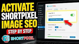 How to activate WordPress image SEO with ShortPixel - Step By Step