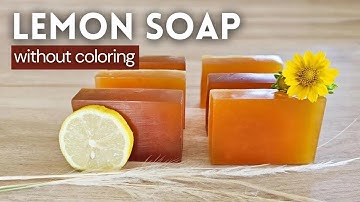 How to Make Homemade Lemon Soap to Banish Facial Spots & Pigmentation