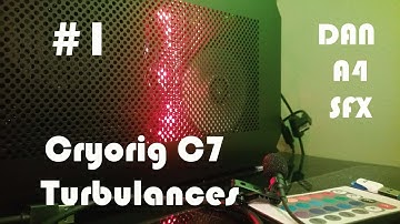 Cryorig C7 | Sound Test 1 - Turbulances | DAN A4 SFX | 4790k Undervolted 1.050v @ 4.0 Ghz