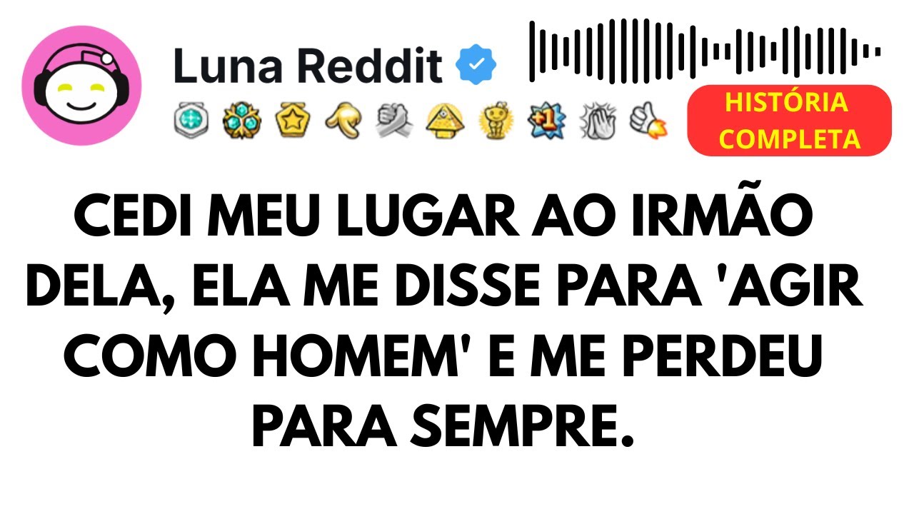Cedi meu lugar ao irmão dela, ela me disse para 'agir como homem' e me perdeu para sempre.