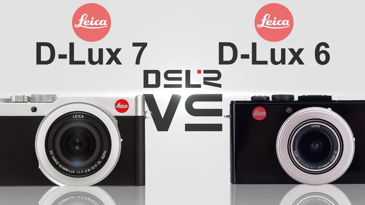 Lecia D-Lux 7 vs Lecia D-Lux 6 