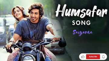 Humsafar Song | Saiyaara | Ahaan Panday | Aneet Padda| Sachet Tandon, Parampara Tandon, Irshad Kamil