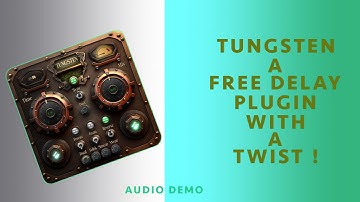 Tungsten a FREE Delay Plugin With a Twist ! - Audio Demo