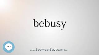 bebusy
