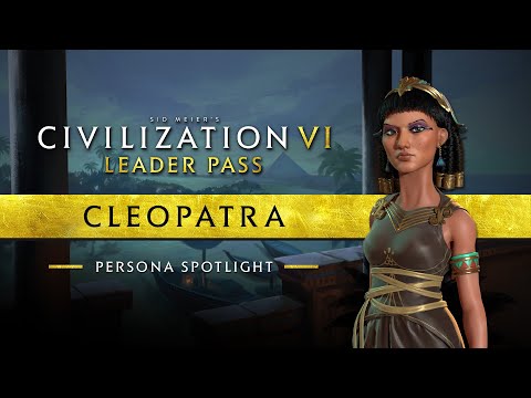 Persona Spotlight: Cleopatra (Ptolemaic) | Civilization VI: Leader Pass