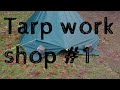 Tarp workshop lesson #1. Using stakes, guylines, tie outs with or without hardware
