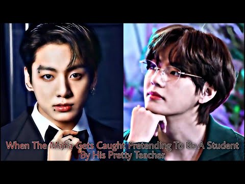Taekook Oneshot - ❛When The Mafia Gets Caught Pretending To Be A Student By His Pretty Teacher❜