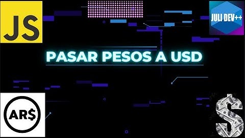 Convertir Pesos Argentinos a Dólares en tiempo real usando JavaScript