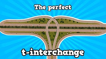 The perfect t-interchange in Cities: Skylines