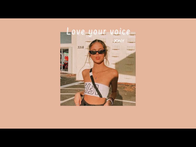 Vietsub | Love Your Voice - JONY | Nhạc Hot TikTok | Lyrics Video class=