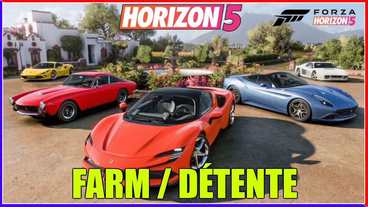Forza Horizon 5 : FARM DISTINCTIONS / ARGENT / XP / Détente