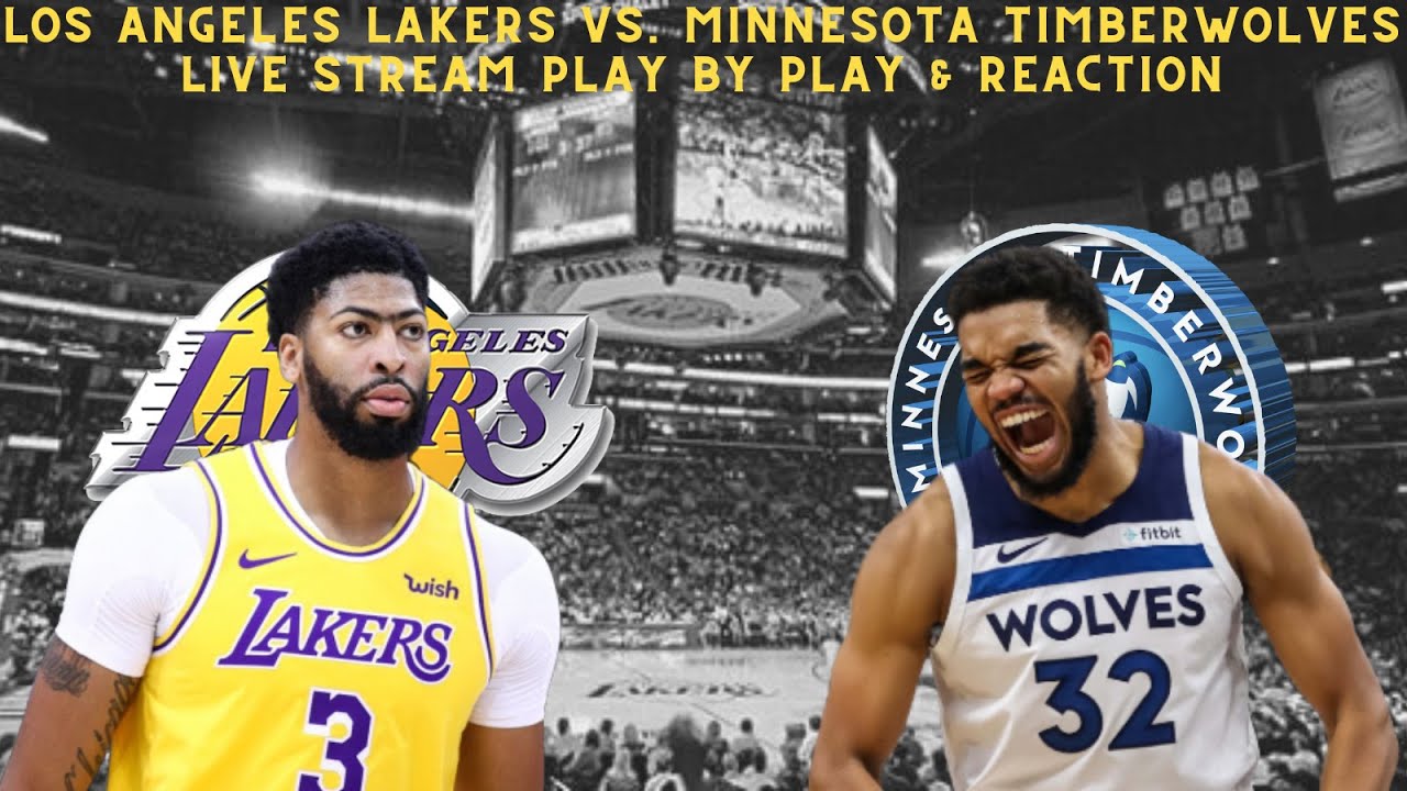 LIVE* Los Angeles Lakers Vs Minnesota Timberwolves Play By Play and Reaction