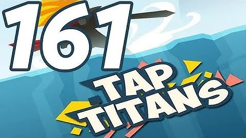 Tap Titans - Gameplay Walkthrough Part 161 - Prestige 25 (iOS, Android)