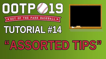 OOTP 19 Tutorial #14 - Assorted Tips
