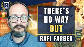 Monetary System Spiraling Out of Control, There's No Way To Turn Back: Rafi Farber