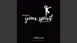 Unleash your spirit motivation