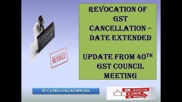 REVOCATION OF GST CANCELLATION - EXTENSION