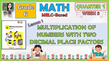MATH 6 QUARTER 1 WEEK 5 LESSON 1 | MULTIPLICATION OF NUMBERS WITH TWO DECIMAL PLACE FACTORS