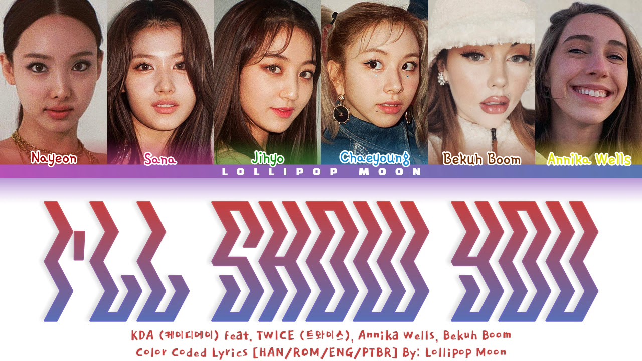 KDA feat. TWICE, Annika Wells, Bekuh Boom 'I'LL SHOW YOU' Color Coded