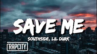 Southside - Save Me (Lyrics) ft. Lil Durk