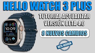 Tutorial Actualizar Hello Watch 3+ Versión BETA