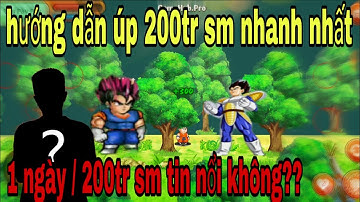 Hướng dẫn úp lên 200tr sức mạnh nhanh nhất 2020 - Ngọc rồng Online | cách úp sức mạnh lên 200tr