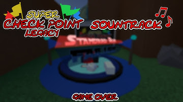SuperCheckPoint Legacy OST (Roblox) - Game Over