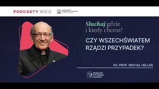 „Czy wszechświatem rządzi przypadek?” - ks. prof. Michał Heller