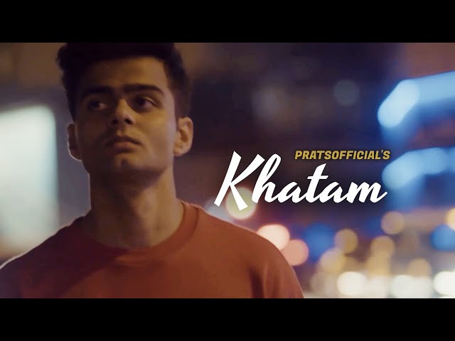 Khatam - Pratyush Dhiman (Official Video) class=