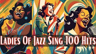 Ladies Of Jazz Sing 100 Hits [Female Vocal Jazz, Best of Jazz]