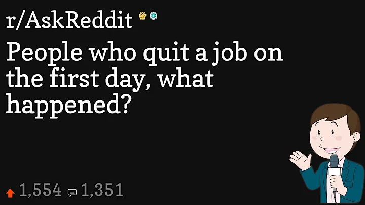 People who quit a job on the first day, what happened?