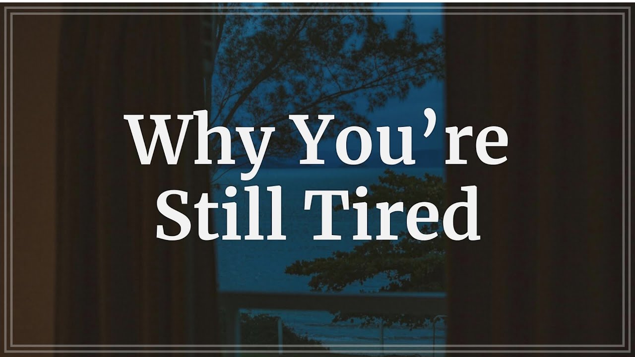 Why You Feel Tired Even When You’re Resting - YouTube