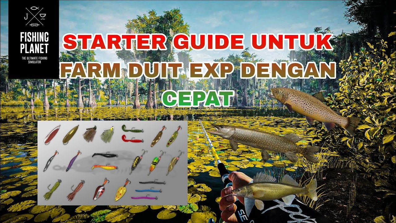 STARTER GUIDE UNTUK FARM DUIT/EXP DENGAN CEPAT | FISHING PLANET ...