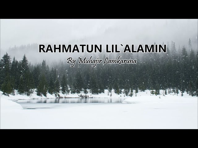 RAHMATUN LIL`ALAMIN Cover By Muhajir Lamkaruna || Lirik Lagu class=