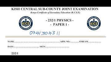 KISII CENTRAL SUB-COUNTY JOINT EXAMINATION 2025 | KCSE PHYSICS PAPER 1 (232/1) | FULL REVISION