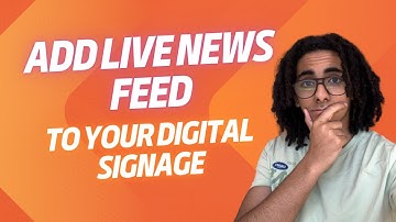 How to Add a Live News Feed to Your Digital Signage