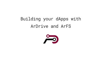 Building Your dApps with ArDrive and ArFS | Arweave Open Web Fellowship