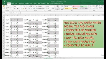 FILE EXCEL TẠO NGẪU NHIÊN BÀI TẬP CỘNG TRỪ NHÂN CHIA SỐ NGUYÊN